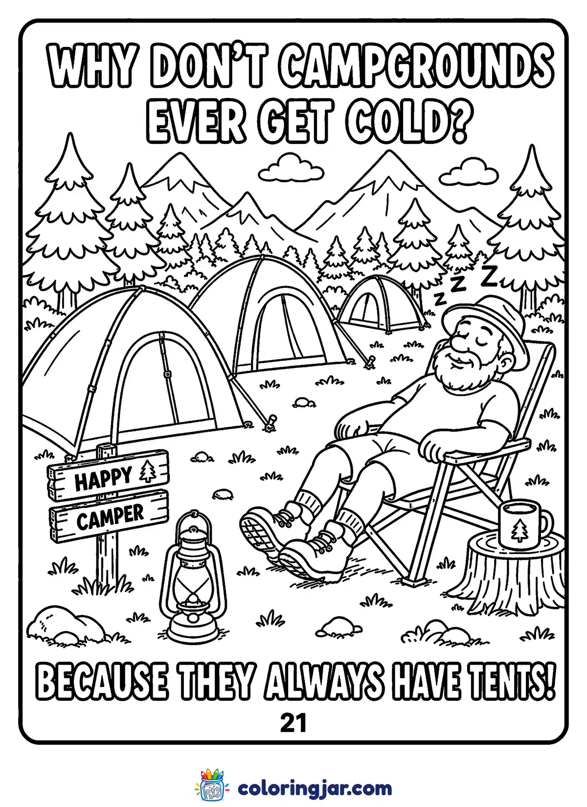 Printable camping coloring page of a sleepy camper relaxing in a camp chair beside tents and a 'Happy Camper' sign, with the joke "Why don't campgrounds ever get cold? Because they always have tents!"